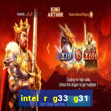 intel r g33 g31 express chipset family roda quais jogos